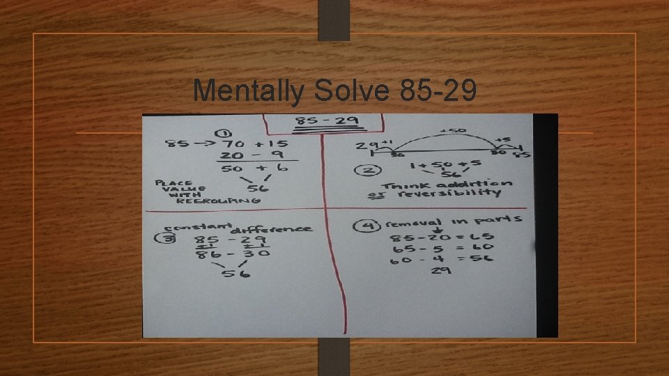 Mentally Solve 85 -29 