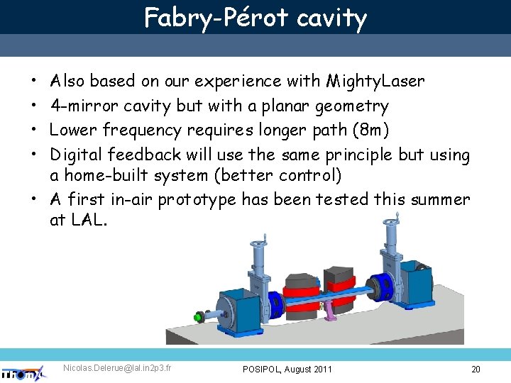 Fabry-Pérot cavity • • Also based on our experience with Mighty. Laser 4 -mirror