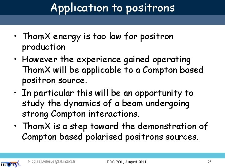 Application to positrons • Thom. X energy is too low for positron production •