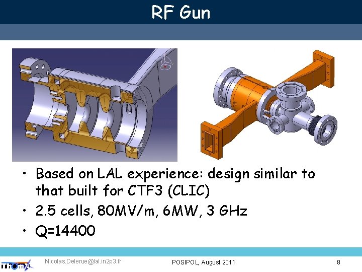 RF Gun • Based on LAL experience: design similar to that built for CTF