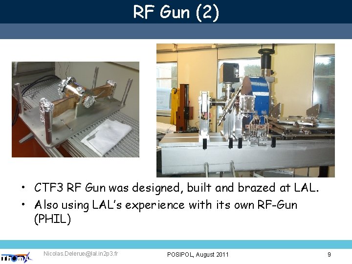 RF Gun (2) • CTF 3 RF Gun was designed, built and brazed at