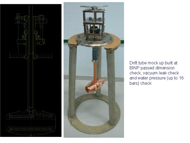 Drift tube mock up built at BINP passed dimension check, vacuum leak check and