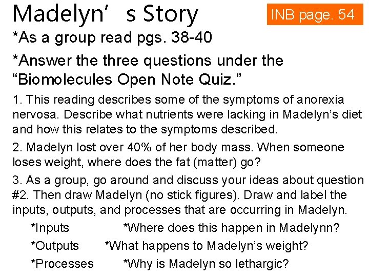 Madelyn’s Story INB page. 54 *As a group read pgs. 38 -40 *Answer the