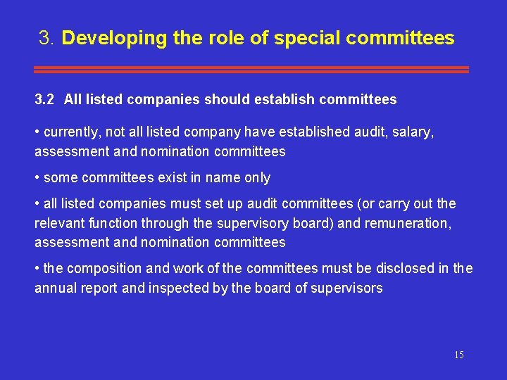 3. Developing the role of special committees 3. 2 All listed companies should establish