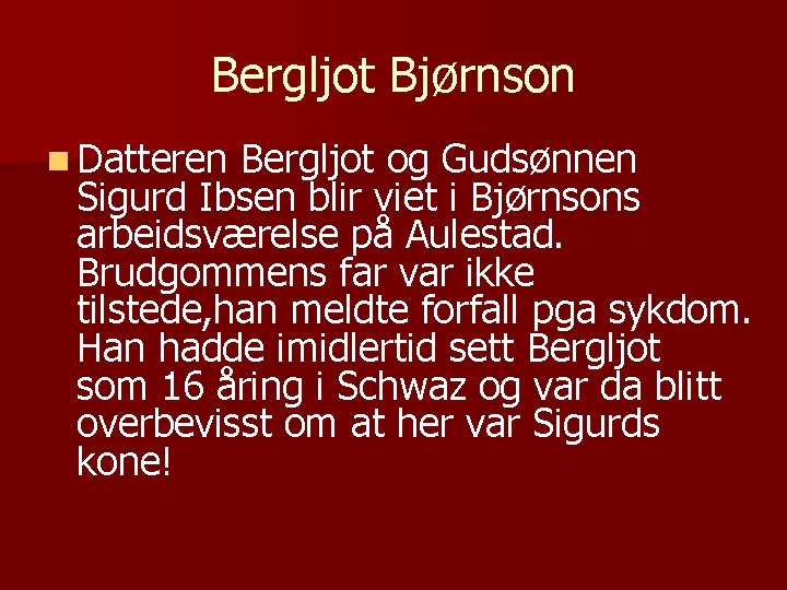 Bergljot Bjørnson n Datteren Bergljot og Gudsønnen Sigurd Ibsen blir viet i Bjørnsons arbeidsværelse