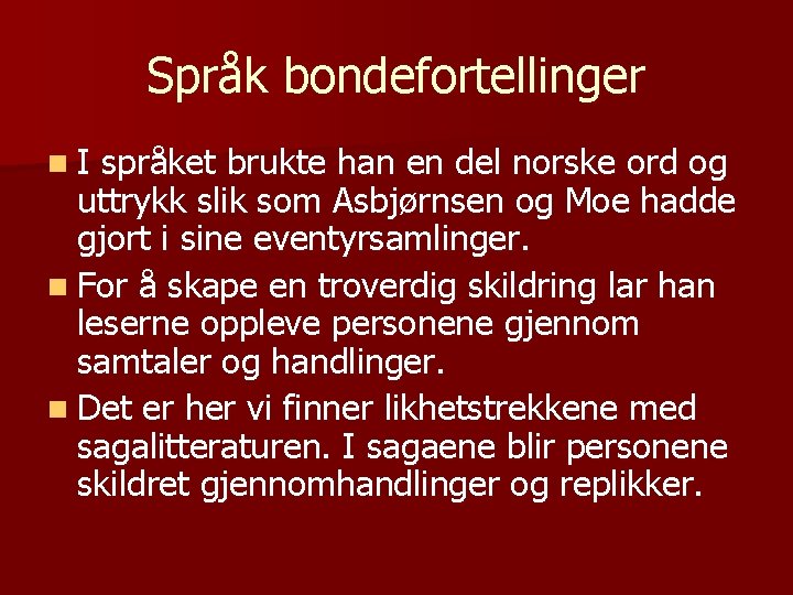 Språk bondefortellinger n. I språket brukte han en del norske ord og uttrykk slik