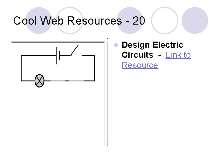 Cool Web Resources - 20 l Design Electric Circuits - Link to Resource 