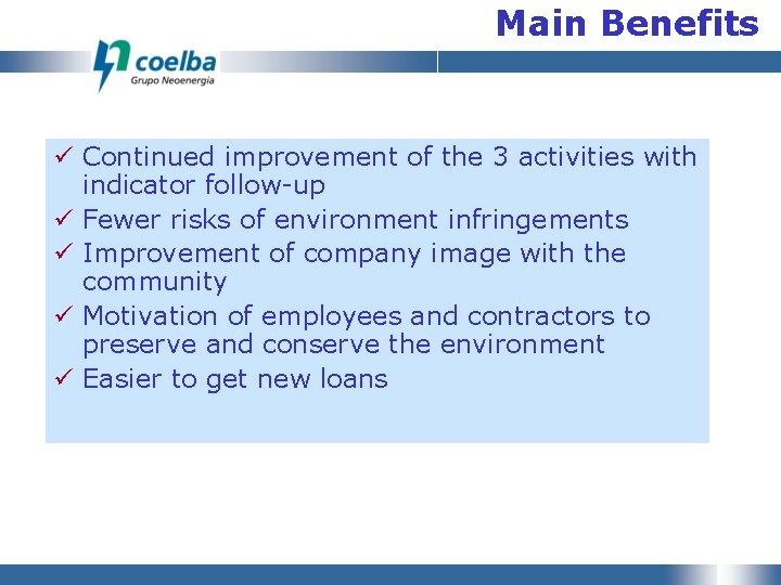 Main Benefits ü Continued improvement of the 3 activities with indicator follow-up ü Fewer