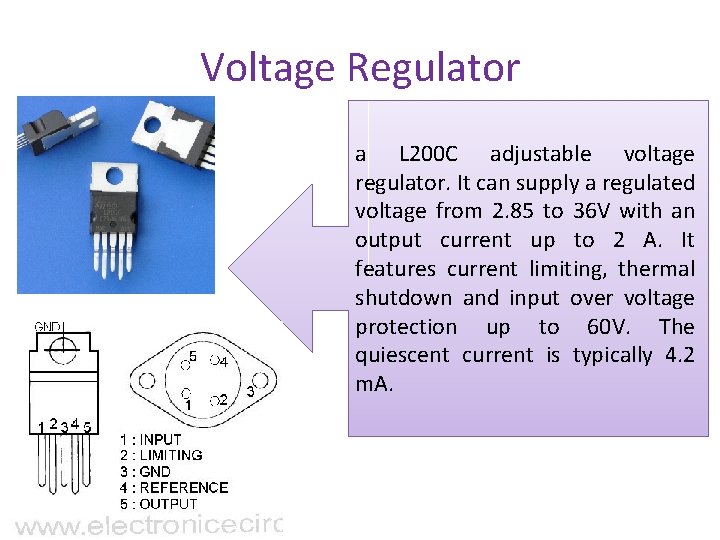 Voltage Regulator a L 200 C adjustable voltage regulator. It can supply a regulated