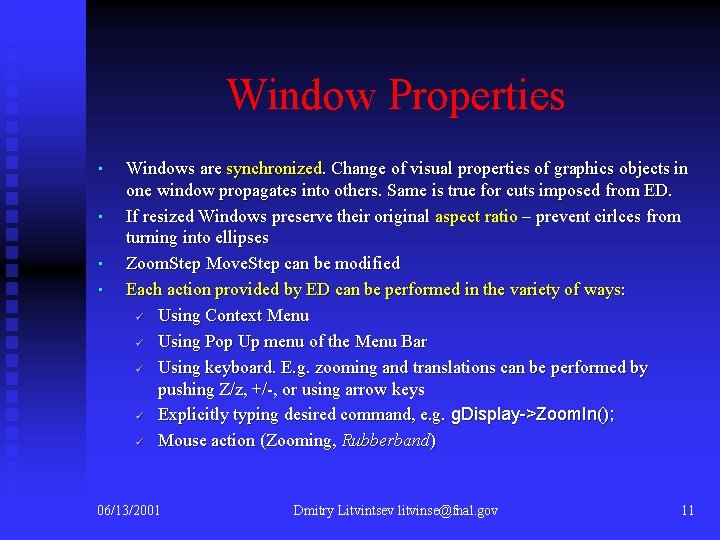 Window Properties • • Windows are synchronized. Change of visual properties of graphics objects