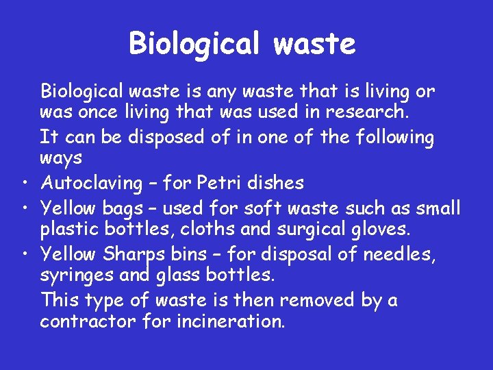 Biological waste is any waste that is living or was once living that was