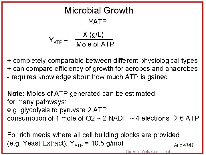 Microbial Growth YATP = X (g/L) Mole of ATP + completely comparable between different
