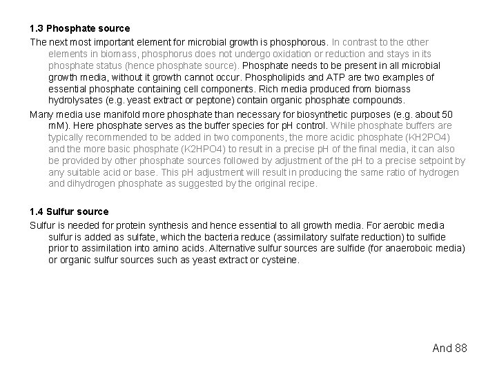 1. 3 Phosphate source The next most important element for microbial growth is phosphorous.