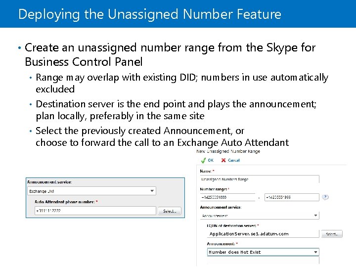 Deploying the Unassigned Number Feature • Create an unassigned number range from the Skype