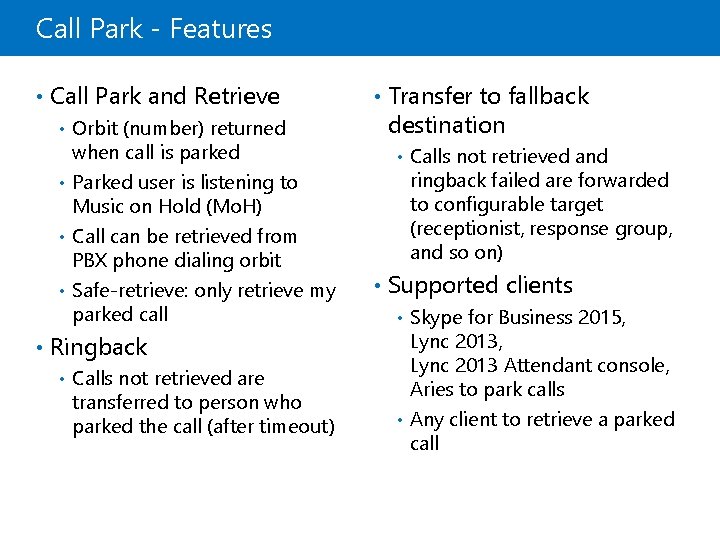 Call Park - Features • Call Park and Retrieve Orbit (number) returned when call