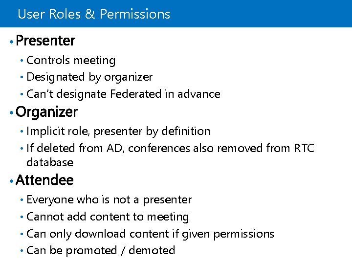 User Roles & Permissions • Controls meeting • Designated by organizer • Can’t designate