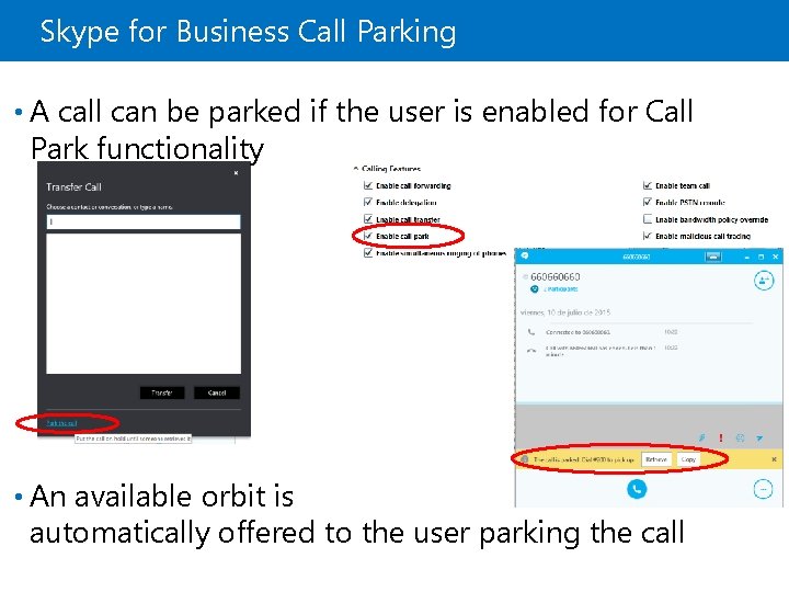 Skype for Business Call Parking • A call can be parked if the user