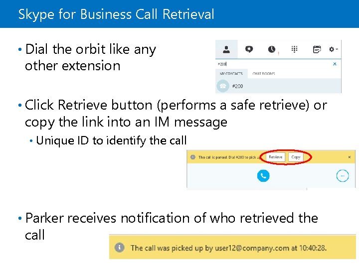 Skype for Business Call Retrieval • Dial the orbit like any other extension •