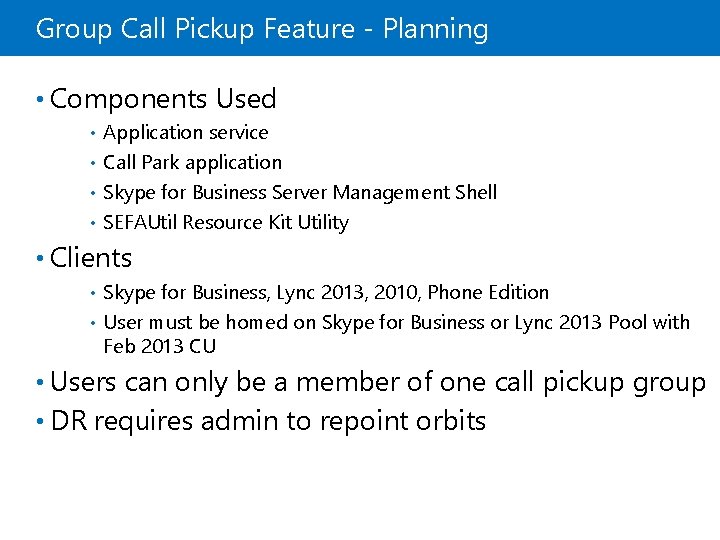 Group Call Pickup Feature - Planning • Components Used Application service • Call Park