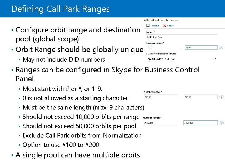 Defining Call Park Ranges • Configure orbit range and destination pool (global scope) •