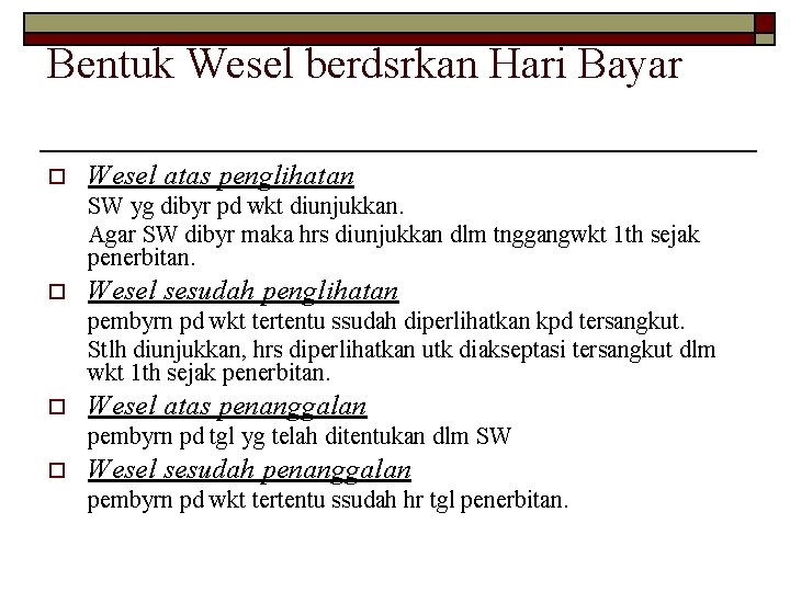 Bentuk Wesel berdsrkan Hari Bayar o Wesel atas penglihatan SW yg dibyr pd wkt