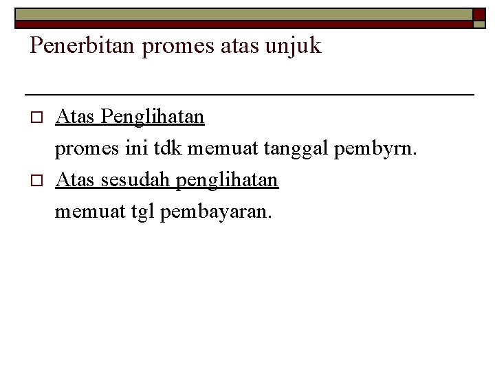Penerbitan promes atas unjuk o o Atas Penglihatan promes ini tdk memuat tanggal pembyrn.