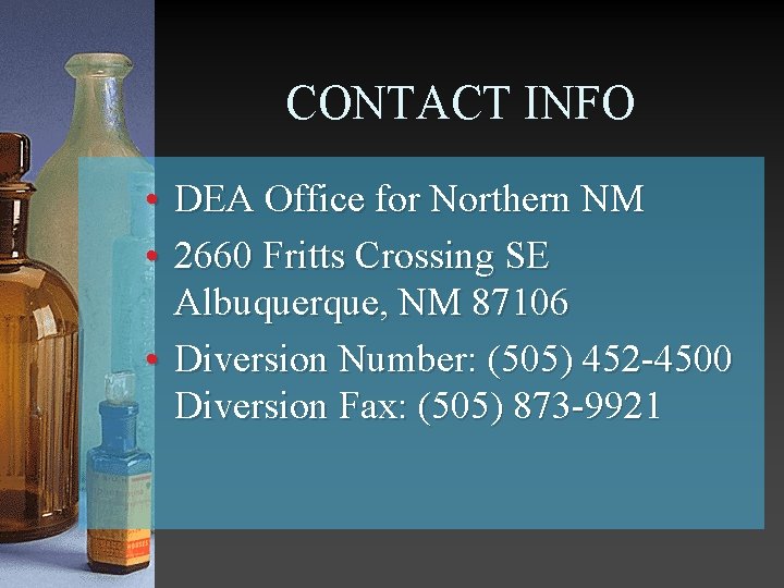 CONTACT INFO • DEA Office for Northern NM • 2660 Fritts Crossing SE Albuquerque,