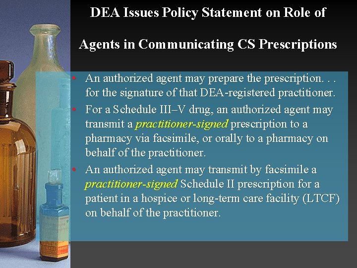 DEA Issues Policy Statement on Role of Agents in Communicating CS Prescriptions • An