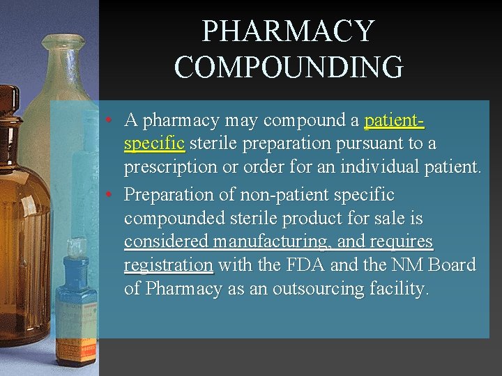 PHARMACY COMPOUNDING • A pharmacy may compound a patientspecific sterile preparation pursuant to a