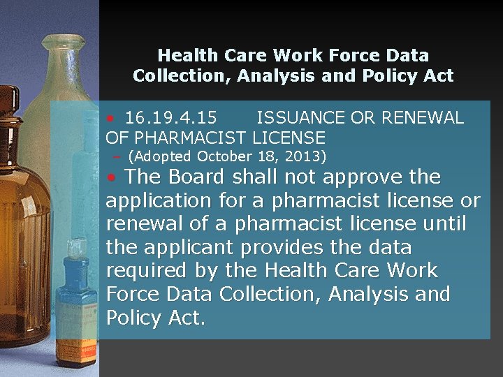 Health Care Work Force Data Collection, Analysis and Policy Act • 16. 19. 4.