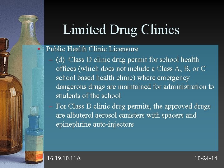 Limited Drug Clinics • Public Health Clinic Licensure – (d) Class D clinic drug