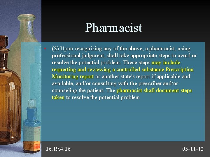 Pharmacist • (2) Upon recognizing any of the above, a pharmacist, using professional judgment,