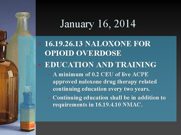January 16, 2014 • 16. 19. 26. 13 NALOXONE FOR OPIOID OVERDOSE • EDUCATION