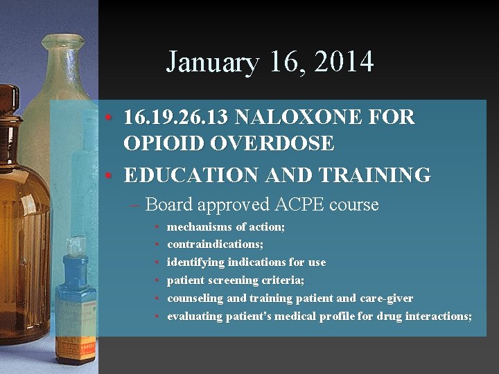 January 16, 2014 • 16. 19. 26. 13 NALOXONE FOR OPIOID OVERDOSE • EDUCATION