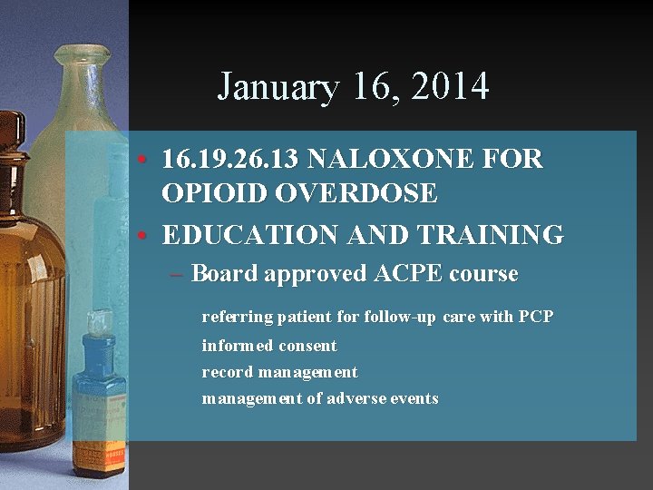 January 16, 2014 • 16. 19. 26. 13 NALOXONE FOR OPIOID OVERDOSE • EDUCATION