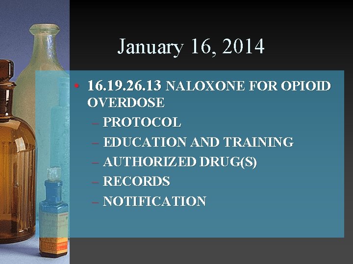 January 16, 2014 • 16. 19. 26. 13 NALOXONE FOR OPIOID OVERDOSE – PROTOCOL