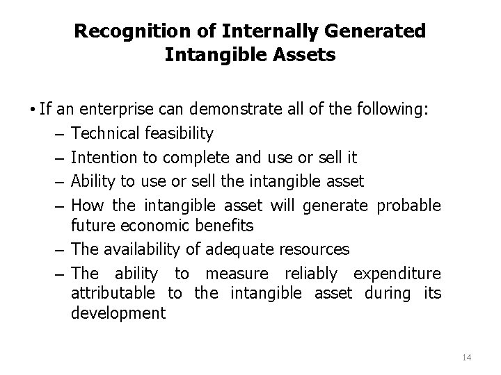 Recognition of Internally Generated Intangible Assets • If an enterprise can demonstrate all of