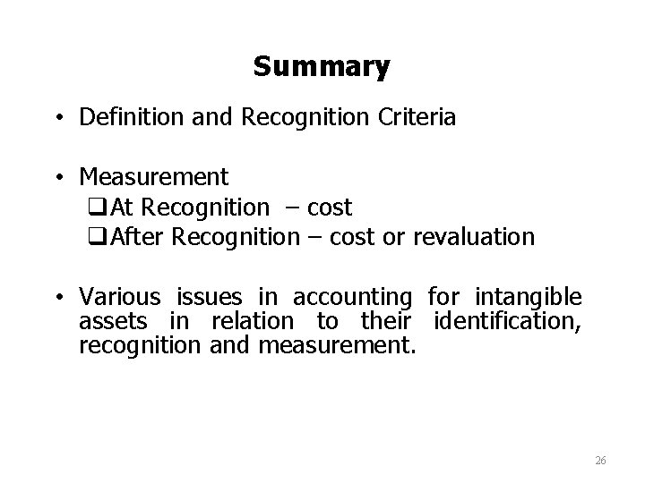 Summary • Definition and Recognition Criteria • Measurement q. At Recognition – cost q.