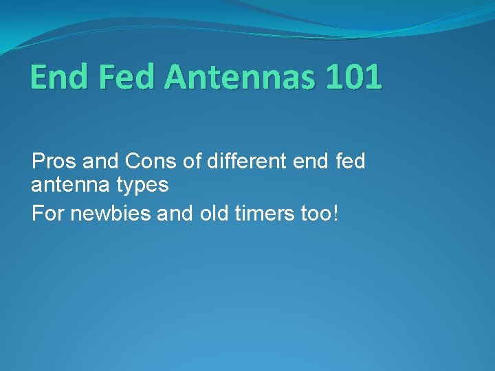 End Fed Antennas 101 Pros and Cons of different end fed antenna types For