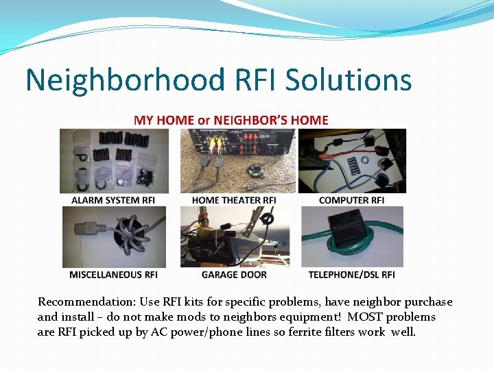 Neighborhood RFI Solutions Recommendation: Use RFI kits for specific problems, have neighbor purchase and
