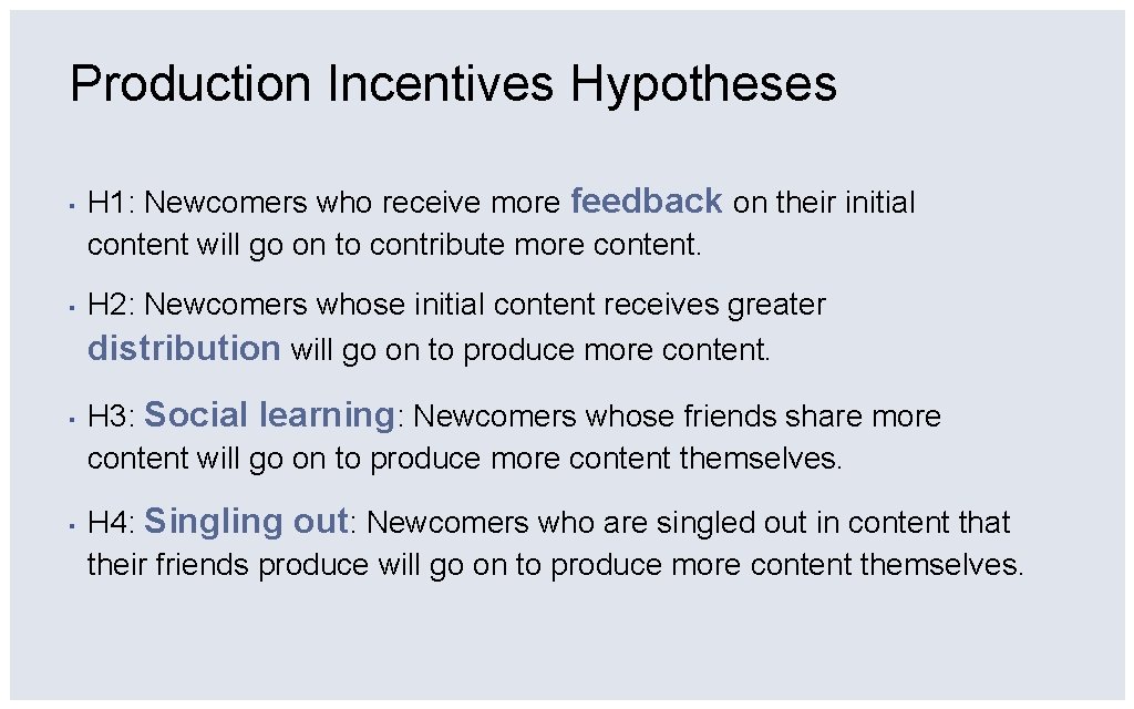 Production Incentives Hypotheses ▪ ▪ H 1: Newcomers who receive more feedback on their