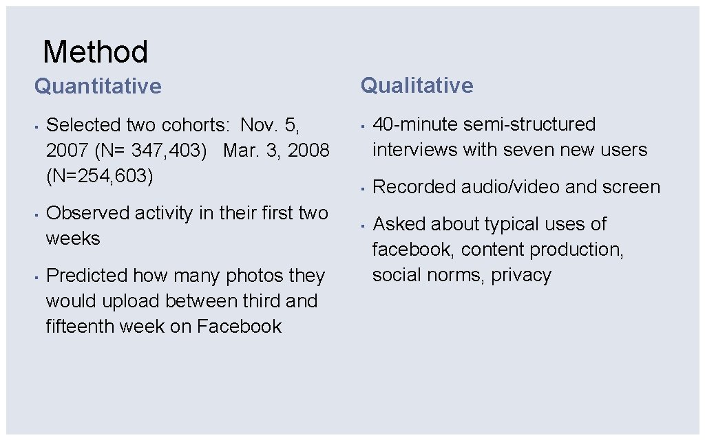 Method Quantitative ▪ Selected two cohorts:  Nov. 5, 2007 (N= 347, 403)  Mar. 3,