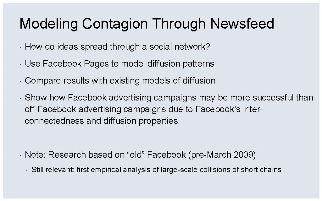 Modeling Contagion Through Newsfeed ▪ How do ideas spread through a social network? ▪