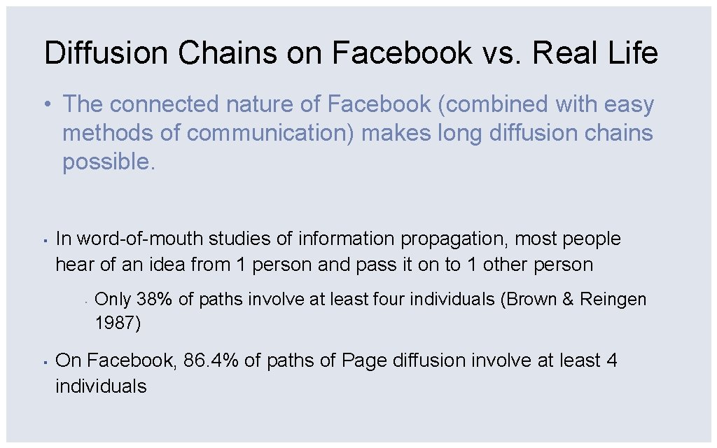 Diffusion Chains on Facebook vs. Real Life • The connected nature of Facebook (combined