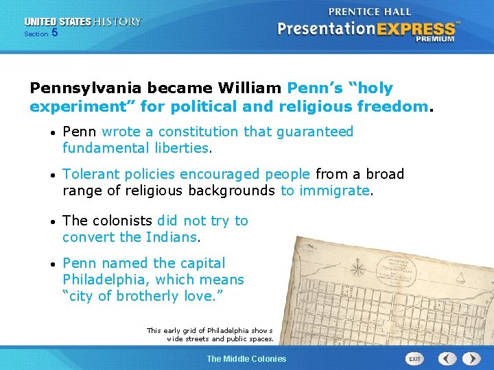 Section 5 Pennsylvania became William Penn’s “holy experiment” for political and religious freedom. •