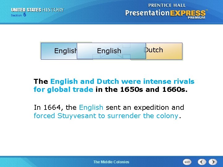 Section 5 English Dutch The English and Dutch were intense rivals for global trade