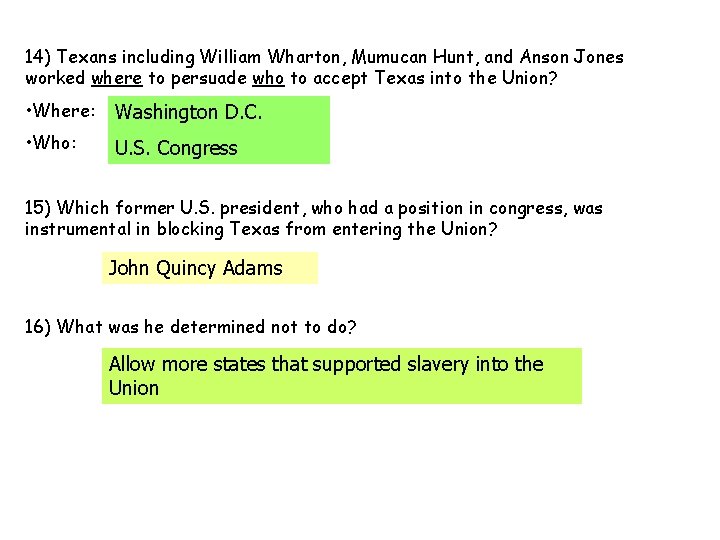 14) Texans including William Wharton, Mumucan Hunt, and Anson Jones worked where to persuade