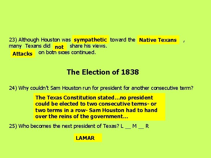sympathetic 23) Although Houston was toward the , Native Texans many Texans did share