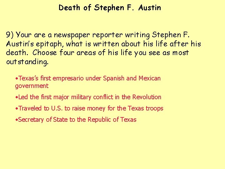 Death of Stephen F. Austin 9) Your are a newspaper reporter writing Stephen F.