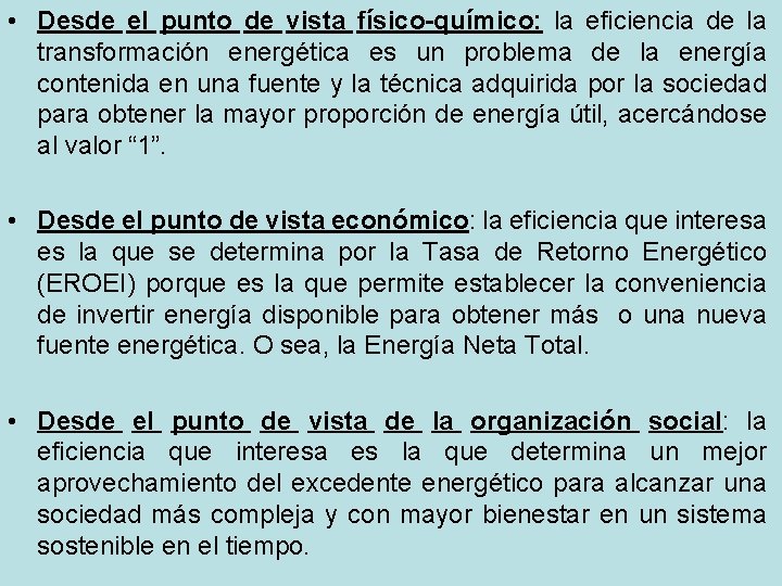  • Desde el punto de vista físico-químico: la eficiencia de la transformación energética